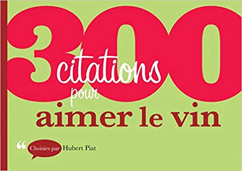 300 citations pour aimer le vin